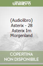 (Audiolibro) Asterix - 28 Asterix Im Morgenland libro