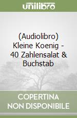 (Audiolibro) Kleine Koenig - 40 Zahlensalat & Buchstab libro