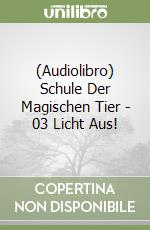 (Audiolibro) Schule Der Magischen Tier - 03 Licht Aus! libro