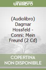 (Audiolibro) Dagmar Hossfeld - Conni: Mein Freund (2 Cd) libro