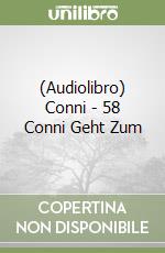 (Audiolibro) Conni - 58 Conni Geht Zum libro