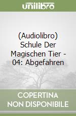 (Audiolibro) Schule Der Magischen Tier - 04: Abgefahren libro