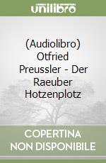 (Audiolibro) Otfried Preussler - Der Raeuber Hotzenplotz libro