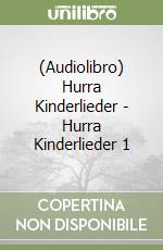 (Audiolibro) Hurra Kinderlieder - Hurra Kinderlieder 1 libro