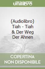 (Audiolibro) Tiah - Tiah & Der Weg Der Ahnen