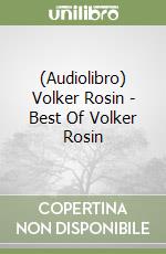 (Audiolibro) Volker Rosin - Best Of Volker Rosin libro