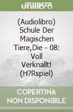 (Audiolibro) Schule Der Magischen Tiere,Die - 08: Voll Verknallt! (H?Rspiel) libro