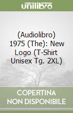 (Audiolibro) 1975 (The): New Logo (T-Shirt Unisex Tg. 2XL) libro