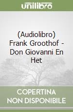 (Audiolibro) Frank Groothof - Don Giovanni En Het