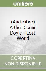 (Audiolibro) Arthur Conan Doyle - Lost World libro