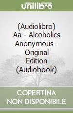 (Audiolibro) Aa - Alcoholics Anonymous - Original Edition (Audiobook) libro