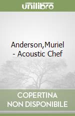 Anderson,Muriel - Acoustic Chef libro
