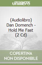 (Audiolibro) Dan Domench - Hold Me Fast (2 Cd) libro