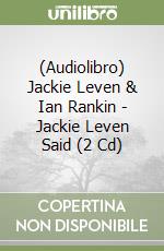 (Audiolibro) Jackie Leven & Ian Rankin - Jackie Leven Said (2 Cd)