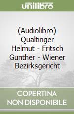 (Audiolibro) Qualtinger Helmut - Fritsch Gunther - Wiener Bezirksgericht libro