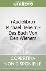 (Audiolibro) Michael Beheim - Das Buch Von Den Wienern libro