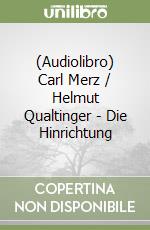 (Audiolibro) Carl Merz / Helmut Qualtinger - Die Hinrichtung libro