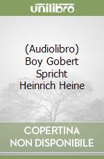 (Audiolibro) Boy Gobert Spricht Heinrich Heine libro