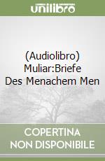 (Audiolibro) Muliar:Briefe Des Menachem Men libro