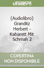 (Audiolibro) Granditz Herbert - Kabarett Mit Schmah 2 libro