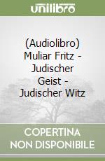 (Audiolibro) Muliar Fritz - Judischer Geist - Judischer Witz libro
