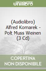 (Audiolibro) Alfred Komarek - Polt Muss Weinen (3 Cd) libro