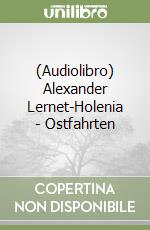 (Audiolibro) Alexander Lernet-Holenia - Ostfahrten libro