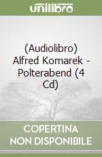 (Audiolibro) Alfred Komarek - Polterabend (4 Cd) libro