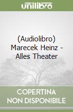 (Audiolibro) Marecek Heinz - Alles Theater libro