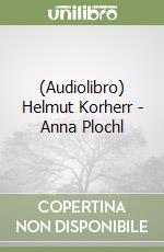 (Audiolibro) Helmut Korherr - Anna Plochl libro