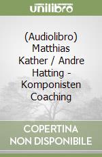 (Audiolibro) Matthias Kather / Andre Hatting - Komponisten Coaching libro