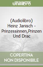 (Audiolibro) Heinz Janisch - Prinzessinnen,Prinzen Und Drac