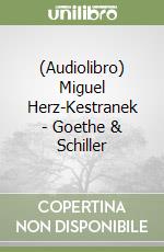 (Audiolibro) Miguel Herz-Kestranek - Goethe & Schiller libro