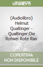 (Audiolibro) Helmut Qualtinger - Qualtinger:Die Rotwei Rote Ras libro