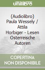 (Audiolibro) Paula Wessely / Attila Horbiger - Lesen Osterreische Autoren libro