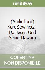 (Audiolibro) Kurt Sowinetz - Da Jesus Und Seine Hawara libro