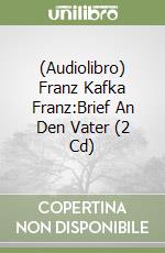 (Audiolibro) Franz Kafka Franz:Brief An Den Vater (2 Cd) libro