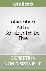 (Audiolibro) Arthur Schnitzler:Ich.Der Ehre libro