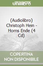 (Audiolibro) Christoph Hein - Horns Ende (4 Cd) libro