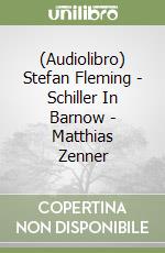 (Audiolibro) Stefan Fleming - Schiller In Barnow - Matthias Zenner libro