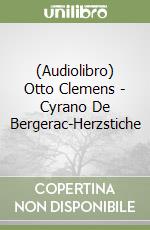 (Audiolibro) Otto Clemens - Cyrano De Bergerac-Herzstiche libro