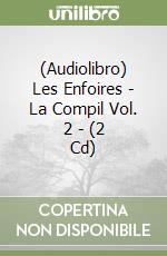 (Audiolibro) Les Enfoires - La Compil Vol. 2 -  (2 Cd) libro