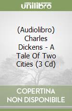 (Audiolibro) Charles Dickens - A Tale Of Two Cities (3 Cd) libro