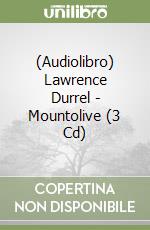 (Audiolibro) Lawrence Durrel - Mountolive (3 Cd) libro