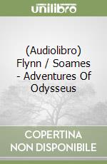 (Audiolibro) Flynn / Soames - Adventures Of Odysseus libro