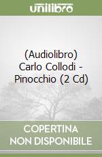 (Audiolibro) Carlo Collodi - Pinocchio (2 Cd) libro