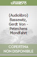 (Audiolibro) Bassewitz, Gerdt Von - Peterchens Mondfahrt libro