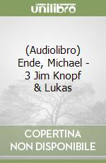 (Audiolibro) Ende, Michael - 3 Jim Knopf & Lukas libro