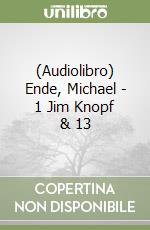 (Audiolibro) Ende, Michael - 1 Jim Knopf & 13 libro