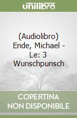 (Audiolibro) Ende, Michael - Le: 3 Wunschpunsch libro